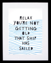 Print Wellbeing - Relax You're Not Getting Old - Black Box Frame